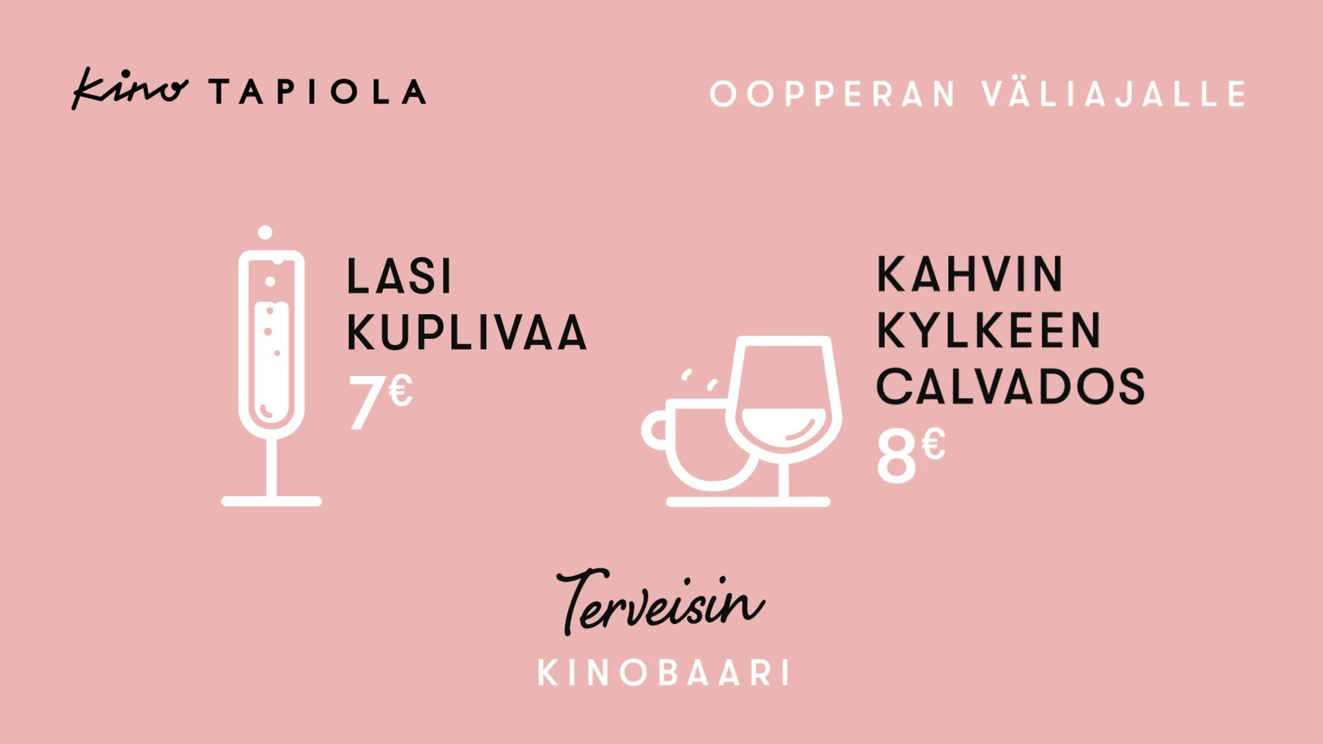 Väliaikavalkokangasmainos oopperaesityksille Kino Tapiolassa